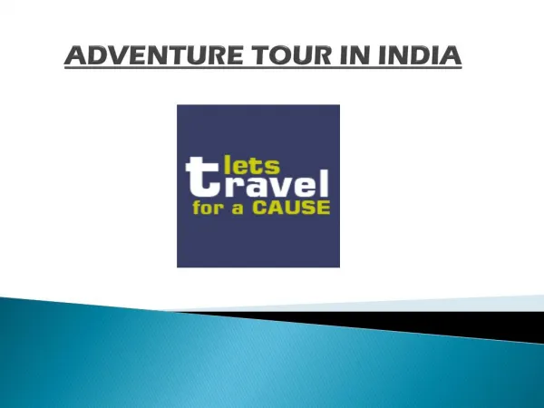 Adventure Tour | Cause Travel in India | Traveling for a Purpose in India