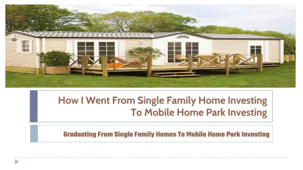 Why are sophisticated investors and finance experts moving up to mobile home park investing, and away from single family