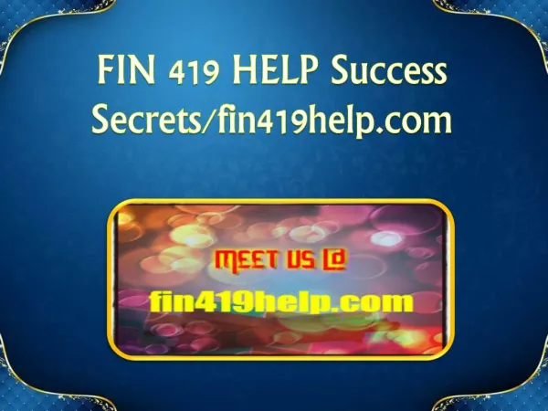FIN 419 HELP Success Secrets/fin419help.com