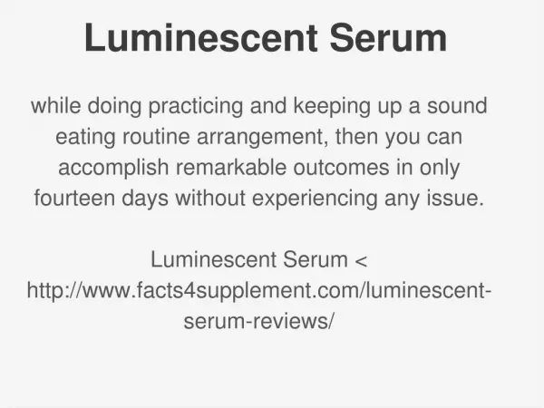 http://www.facts4supplement.com/luminescent-serum-reviews/