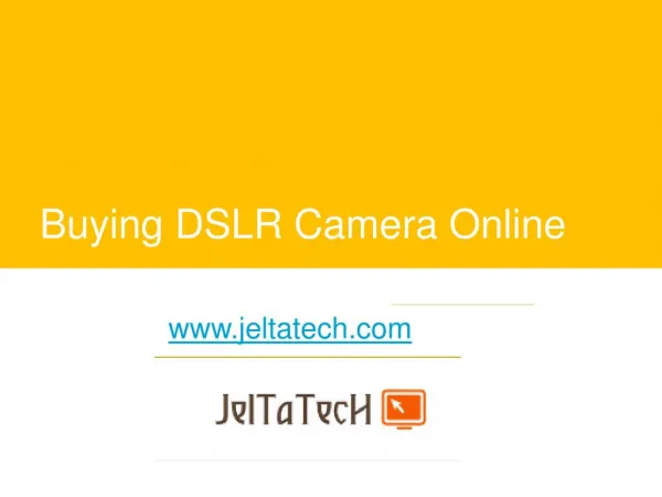 Buying DSLR Camera Online - www.jeltatech.com