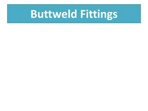 Here's What Industry Insiders Say About Buttweld Fittings.