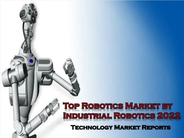 Top Robotics Market by Industrial Robotics 2022: Aarkstore