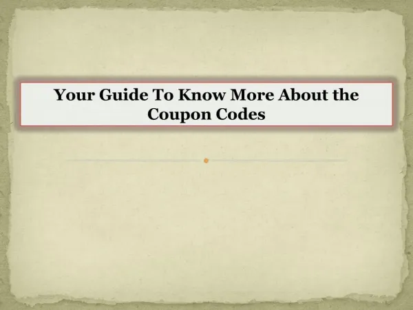 Your Guide To Know More About the Coupon Codes