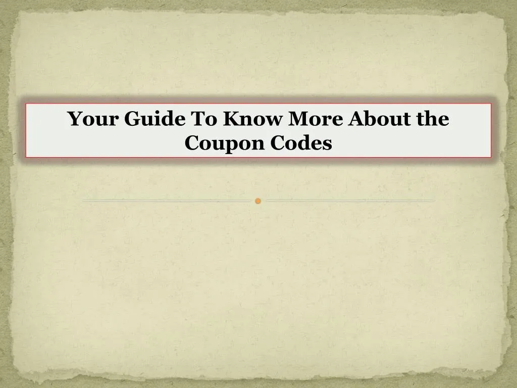 your guide to know more about the coupon codes