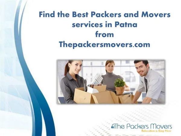 Find the best packers and movers services in Patna from Thepackersmovers.com