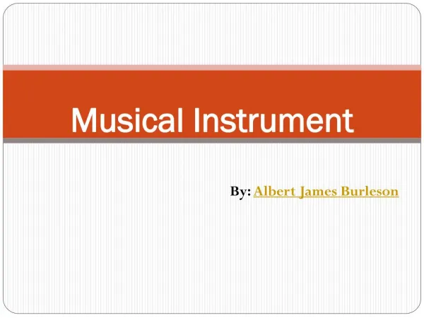 Types Of Musical Instrument -Albert James Burleson