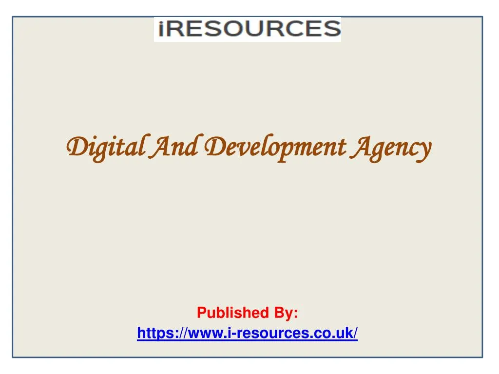 digital and development agency published by https www i resources co uk