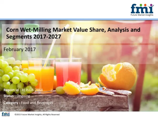 FMI Releases New Report on the Corn Wet-Milling Market 2017-2027