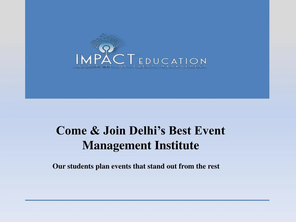 come join delhi s best event management institute