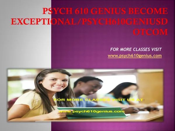 psych 610 genius Become Exceptional/psych610geniusdotcom