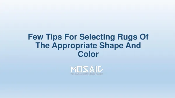 Few Tips For Selecting Rugs Of The Appropriate Shape And Color