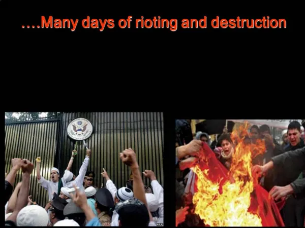 .Many days of rioting and destruction
