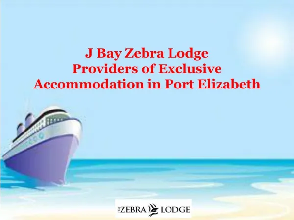 J Bay Zebra Lodge: Providers of Exclusive Accommodation in Port Elizabeth