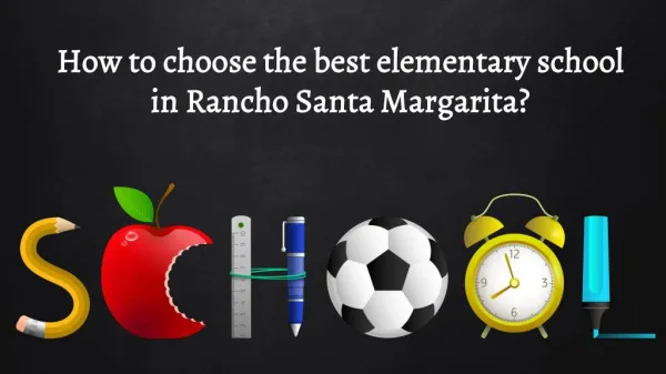 How to choose the best elementary school in Rancho Santa Margarita?