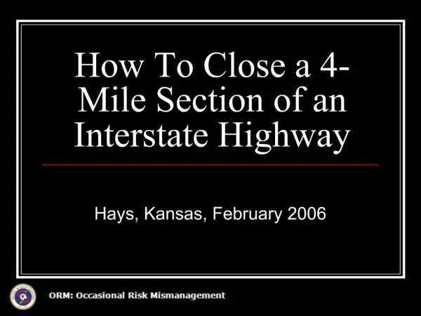How To Close a 4-Mile Section of an Interstate Highway