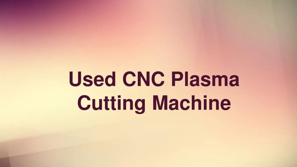 used cnc plasma cutting machine