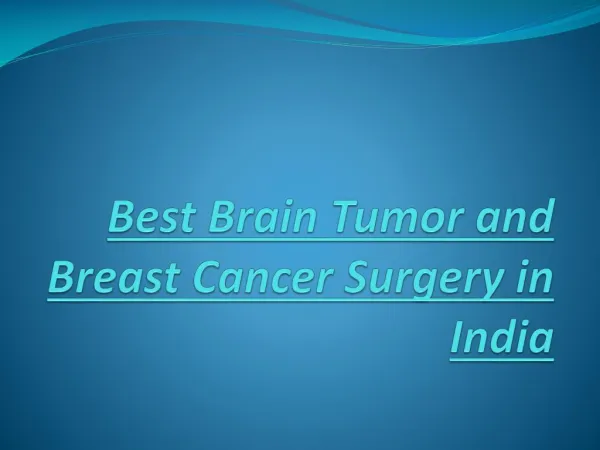 Best Brain Tumor and Breast Cancer Surgery in India