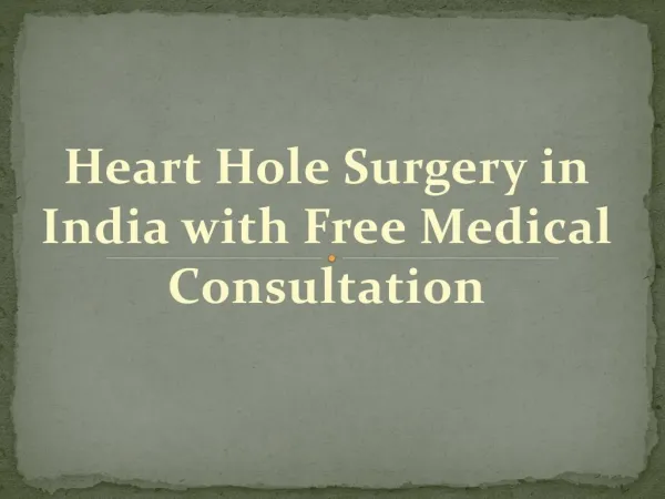Heart Hole Surgery in India with Free Medical Consultation