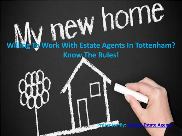 Willing To Work With Estate Agents In Tottenham? Know The Rules!