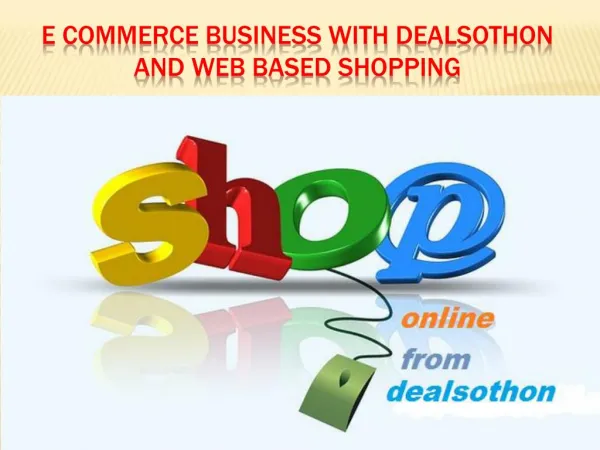 E Commerce Business With Dealsothon and Web Based Shopping