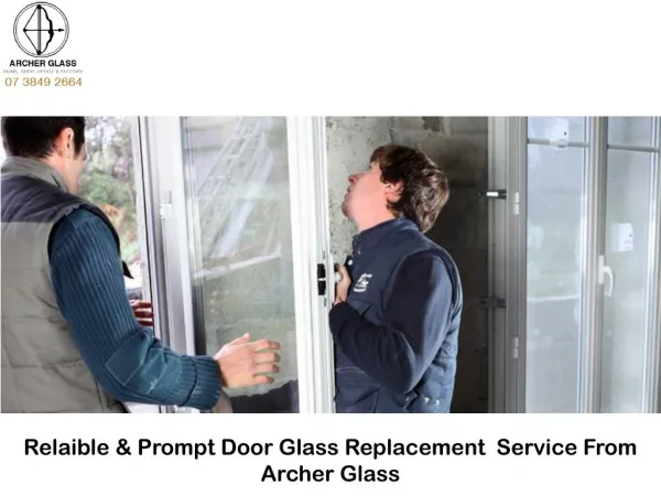 Relaible & Prompt Door Glass Replacement Service From Archer Glass