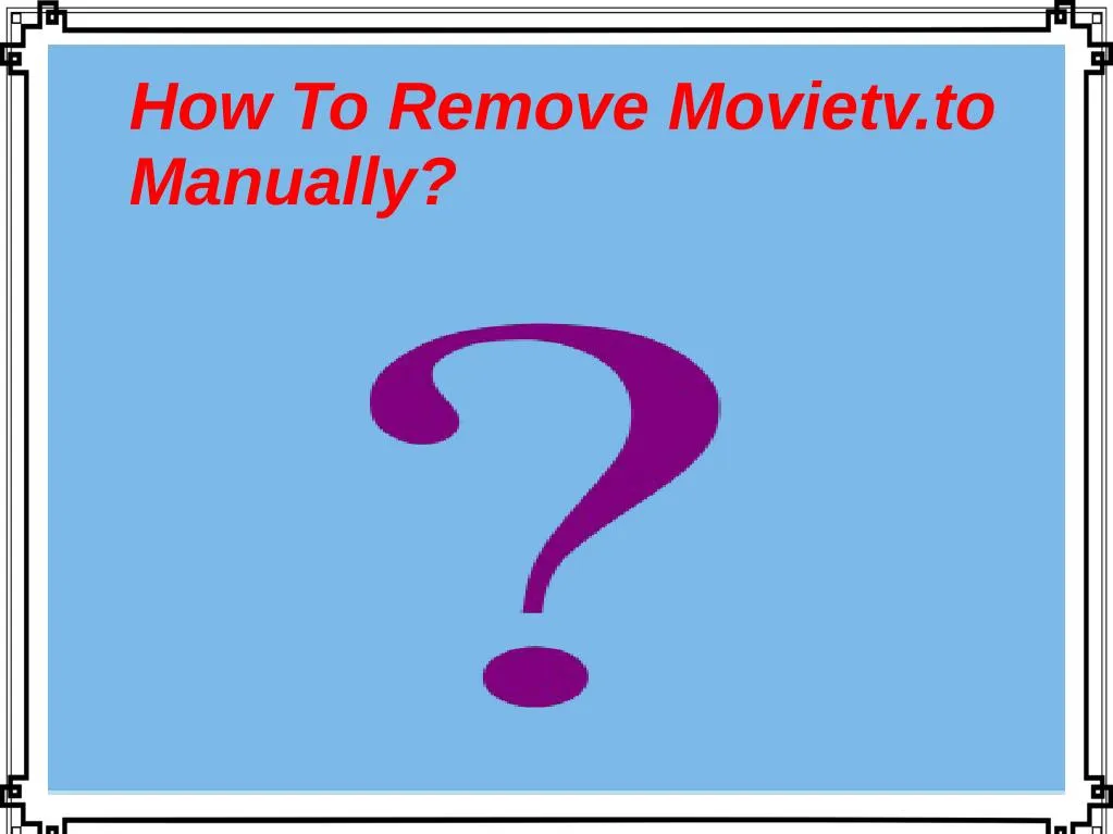 how to remove movietv to manually