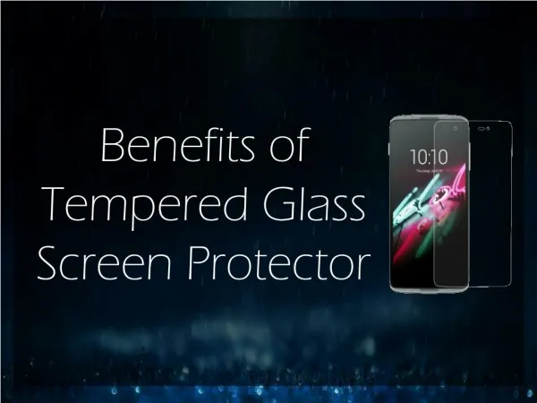 Benefits of Tempered Glass Screen Protector