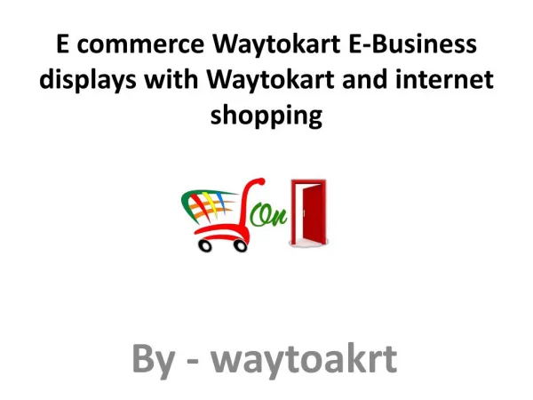 E commerce Waytokart E-Business displays with Waytokart and internet shopping