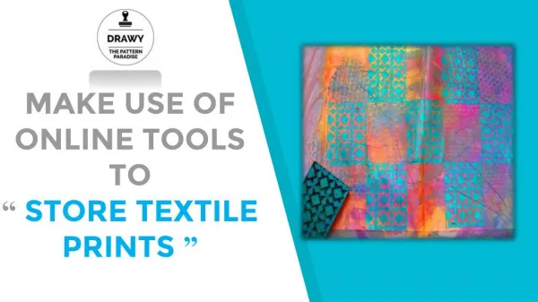 Make use of Online Tools to Store Textile Prints