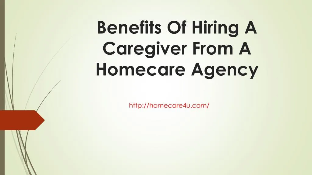 benefits of hiring a caregiver from a homecare agency