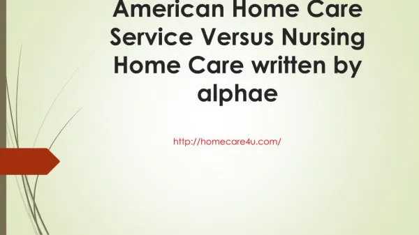 American home care service versus nursing home care