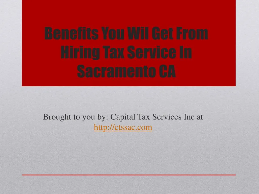 benefits you wil get from hiring tax service in sacramento ca