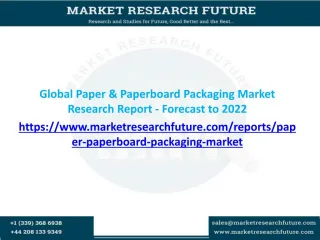 Global Paper & Paperboard Packaging Market Research Report - Forecast to 2022