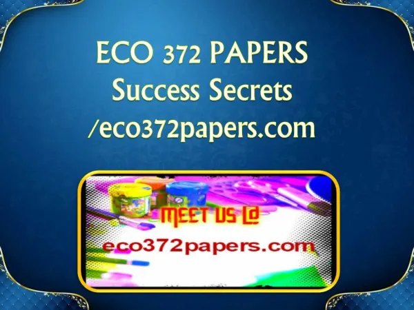 ECO 372 PAPERS Success Secrets/eco372papers.com