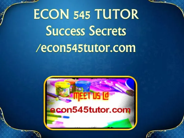 ECON 545 TUTOR Success Secrets/econ545tutor.com