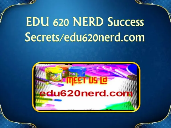 EDU 620 NERD Success Secrets/edu620nerd.com
