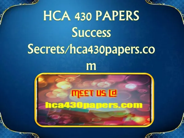 HCA 430 PAPERS Success Secrets/hca430papers.com