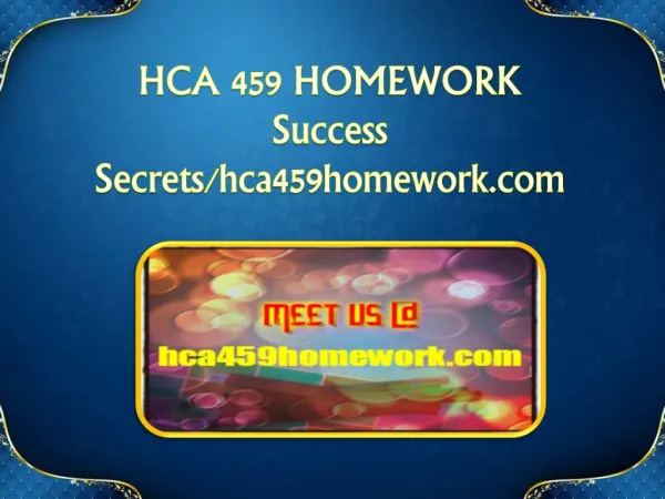 HCA 459 HOMEWORK Success Secrets/hca459homework.com