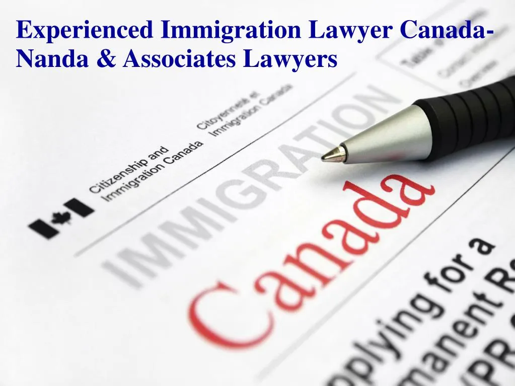 experienced immigration lawyer canada nanda