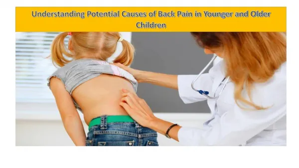 Understanding Potential Causes of Back Pain in Younger and Older Children