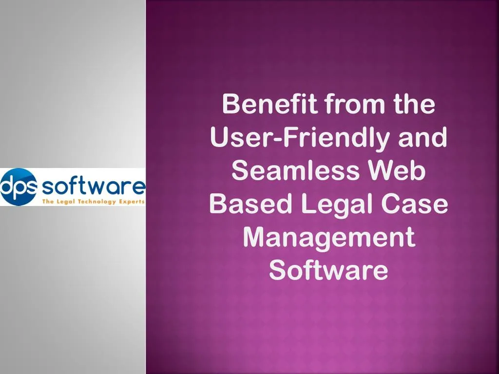 benefit from the user friendly and seamless