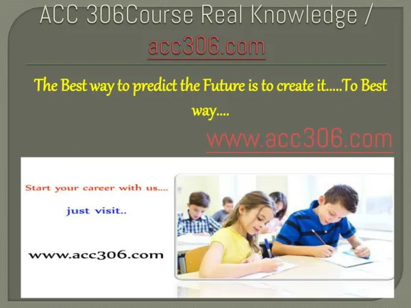 ACC 306Course Real Knowledge / acc306 dotcom