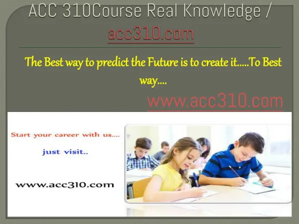 ACC 310Course Real Knowledge / acc310 dotcom
