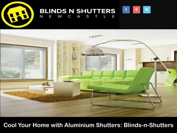 Cool Your Home with Aluminium Shutters: Blinds-n-Shutters