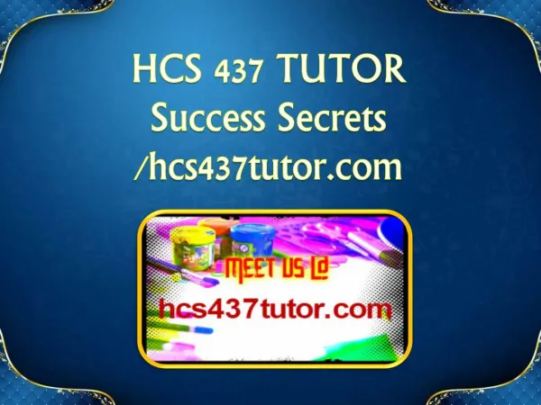 HCS 437 TUTOR Success Secrets/hcs437tutor.com