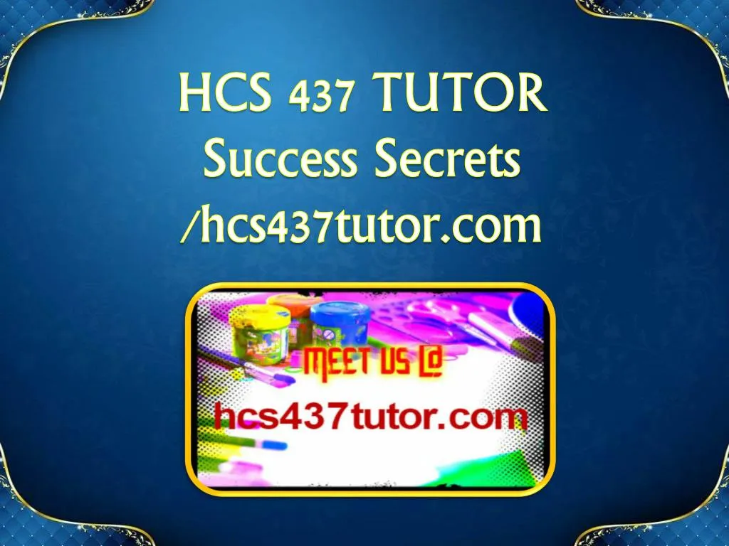 hcs 437 tutor success secrets hcs437tutor com