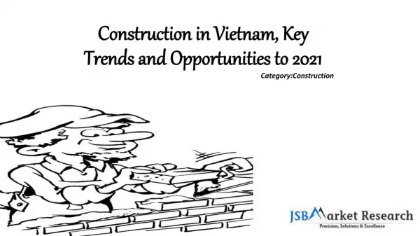 Construction in Vietnam, Key Trends and Opportunities to 2022