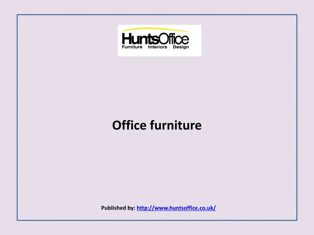 office furniture published by http www huntsoffice co uk