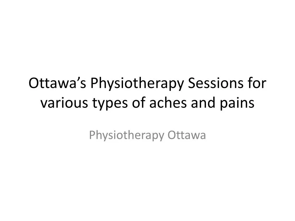 ottawa s physiotherapy sessions for various types of aches and pains